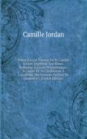 Notice Sur Les Travaux De M. Camille Jordan: Ingenieur Des Mines, Professeur A L'ecole Polytechnique : A L'appui De Sa Candidature A L'academie Des Sciences (Section De Geometrie). (French Edition)