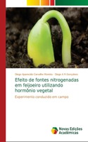 Efeito de fontes nitrogenadas em feijoeiro utilizando hormônio vegetal