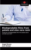 Biodegradable films from potato and aloe vera resin