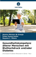 Gesundheitskompetenz älterer Menschen mit Bluthochdruck und/oder Diabetes