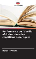 Performance de l'abeille africaine dans des conditions désertiques