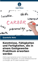 Kenntnisse, Fähigkeiten und Fertigkeiten, die in einem Gastgewerbe Praktikum erworben werden