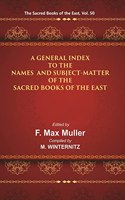 The Sacred Books Of The East (A General Index To The Names And Subject-Matter Of The Sacred Books Of The East)