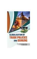 Globalisation of Trade Policies and Banking