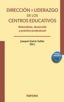 Direccion y liderazgo de los centros educativos: Naturaleza, desarrollo y practica profesional (Politica educativa) (Spanish Edition)