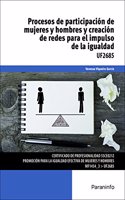 Procesos de participacion de mujeres y hombre y creacion de redes para el impulso de la igualdad
