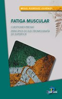 Fatiga muscular: Cuestiones previas. Principios de Electromiografia de superfice (Spanish Edition)