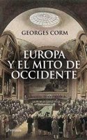 Europa y el mito de Occidente: La construccion de una historia