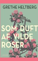 Som duft af vilde roser