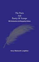 The Poets And Poetry Of Europe. With Introductions And Biographical Notices