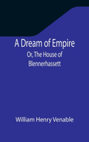 Dream of Empire; Or, The House of Blennerhassett