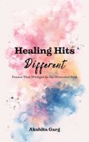 Healing hits different - Poems That Whisper to the Wounded Soul