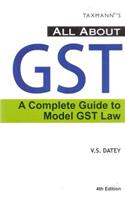 All About GST-A Complete Guide to Model GST Law (4th Edition ,October 2016)