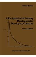 A Re-Appraisal of Forestry Development in Developing Countries