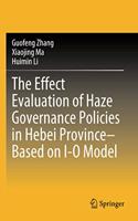 Effect Evaluation of Haze Governance Policies in Hebei Province-Based on I-O Model