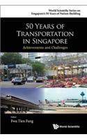 50 Years of Transportation in Singapore: Achievements and Challenges