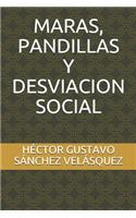 Maras, Pandillas Y Desviacion Social