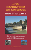 Gestión Comunidad Autónoma de la Región de Murcia Preguntas test (libro 2)