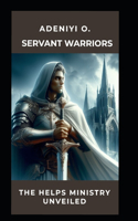 Servant Warriors: The Helps Ministry Unveiled