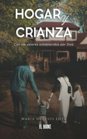 "Hogar Y Crianza": Con los valores establecidos por Dios