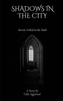 Shadows in the City: Secrets Veiled in the Dark