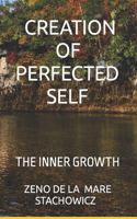 Creation of Perfected Self: The Inner Growth