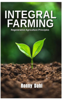 Integral Farming: Regenerative Agriculture Principles