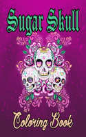 Sugar Skull Coloring book: ay of the Dead Coloring Books with Fun Skull Designs For Adults Stress Relief and Relaxation