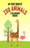 My First Book Of Zoo Animals Coloring Book: Childrens Coloring And Activity Pages With Zoo Animal Designs, Illustrations To Color, Trace, And Draw