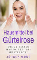 Hausmittel bei Gürtelrose