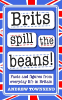 Brits Spill The Beans!