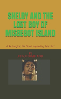 Shelby and the Lost Boy of Misbegot Island