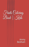 Fruits Coloring Book - Kids