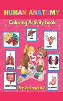 Human Anatomy Coloring Activity Book For Kids Ages 4-8: An Entertaining and Instructive Guide to the Human Body Drawing For Children Interesting Facts