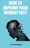 how to improve your memory fast