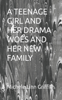 A Teenage Girl and Her Drama Woes and Her New Family