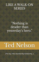 Nothing's Deader than Yesterday's Hero! (The Day I Was Awarded My Scholarship...)