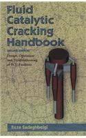 Fluid Catalytic Cracking Handbook: An Expert Guide to the Practical Operation, Design, and Optimization of FCC Units