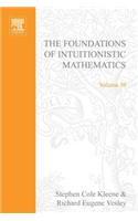 The Foundations of Intuitionistic Mathematics: Especially in Relation to Recursive Functions(39 Studies in Logic and the Foundations of Mathematics)