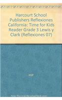 Harcourt School Publishers Reflexiones California: Time for Kids Reader Grade 3 Lewis y Clark