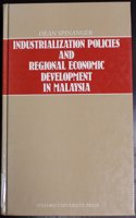 Industrialization Policies and Regional Economic Development in Malaysia