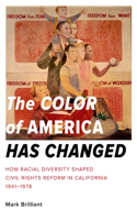 Color of America Has Changed: How Racial Diversity Shaped Civil Rights Reform in California, 1941-1978