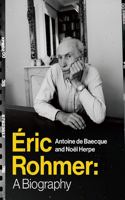 Eric Rohmer: A Biography