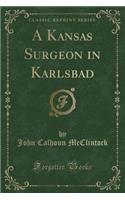 A Kansas Surgeon in Karlsbad (Classic Reprint)