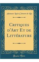 Critiques d'Art Et de Littérature (Classic Reprint)