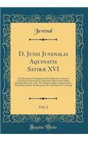D. Junii Juvenalis Aquinatis Satiræ XVI, Vol. 2: Ad Optimorum Exemplarium Fidem Recensitæ Varietate Lectionum Perpetuoque Commentario Illustratæ Et Indice Uberrimo Instructæ a Ge. Alex. Ruperti; Quibus Adjectæ Sunt a Persii Flacii Satirae, Ex Recen