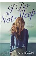 I Do Not Sleep
