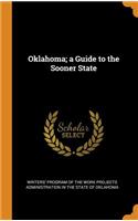 Oklahoma; A Guide to the Sooner State