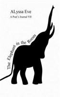 Elephant In The Room - A Poet's Journal VII