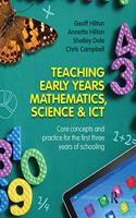Teaching Early Years Mathematics, Science and ICT: Core Concepts and Practice for the First Three Years of Schooling